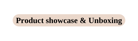 Product showcase Unboxing