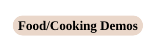 Food Cooking Demos